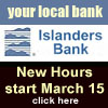 Islanders Bank - new hours