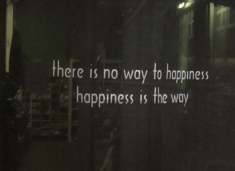 Thought for the day, from Softwear's window on Spring Street....