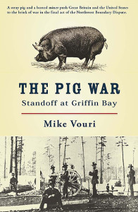 "The Pig War - Standoff at Griffin Bay" an Author Event at Griffin Bay Bookstore, Saturday, April 20