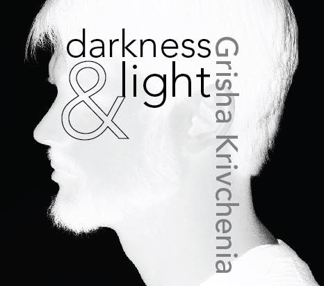 Darkness & Light: Grisha Krivchenia - courtesy Grisha Krivchenia